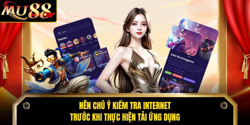 Nên chú ý kiểm tra internet trước khi thực hiện tải ứng dụng
